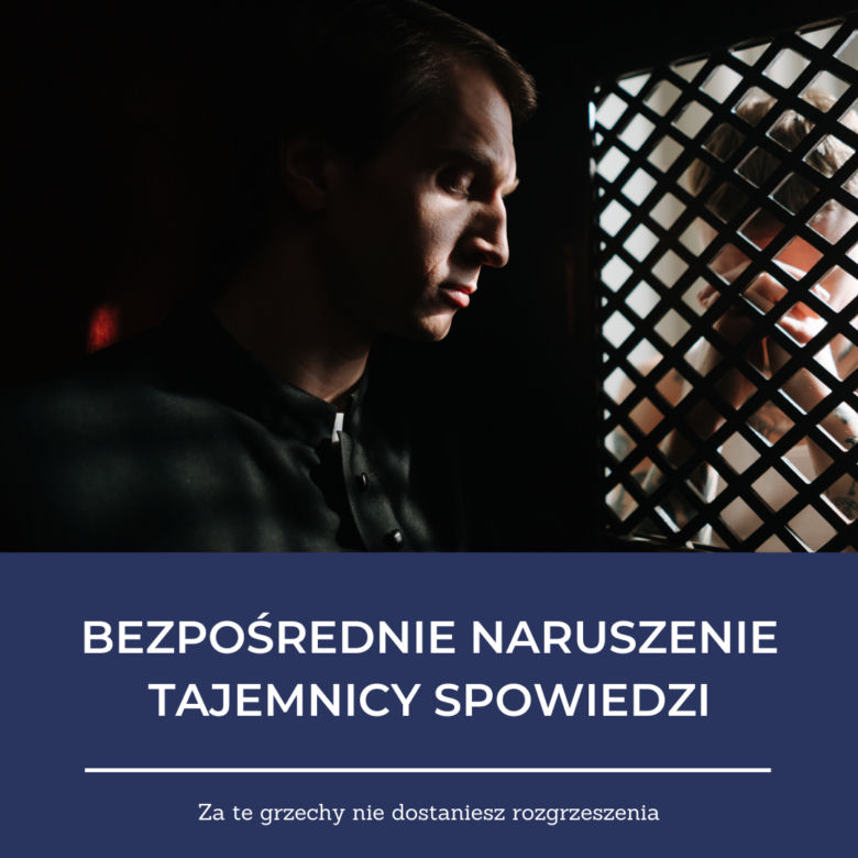 Za te grzechy nie dostaniesz rozgrzeszenia od księdza