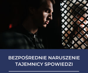 Za te grzechy nie dostaniesz rozgrzeszenia od księdza