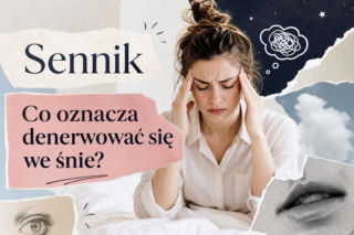 Sen o denerwowaniu się - co oznacza zdenerwowanie we śnie