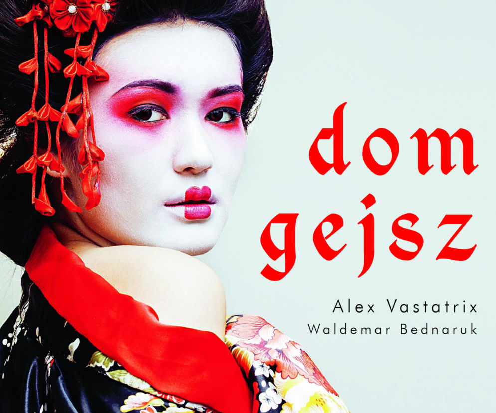 NOWOŚĆ! Dom gejsz. Vastatrix, Bednaruk