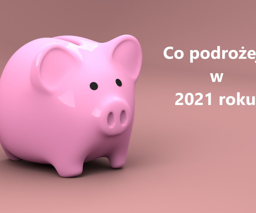 Co podrożeje w 2021?