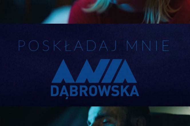 Ania Dąbrowska - nowy teledysk. Premiera Poskładaj mnie!