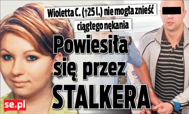 Powiesiła  się  przez Stalkera