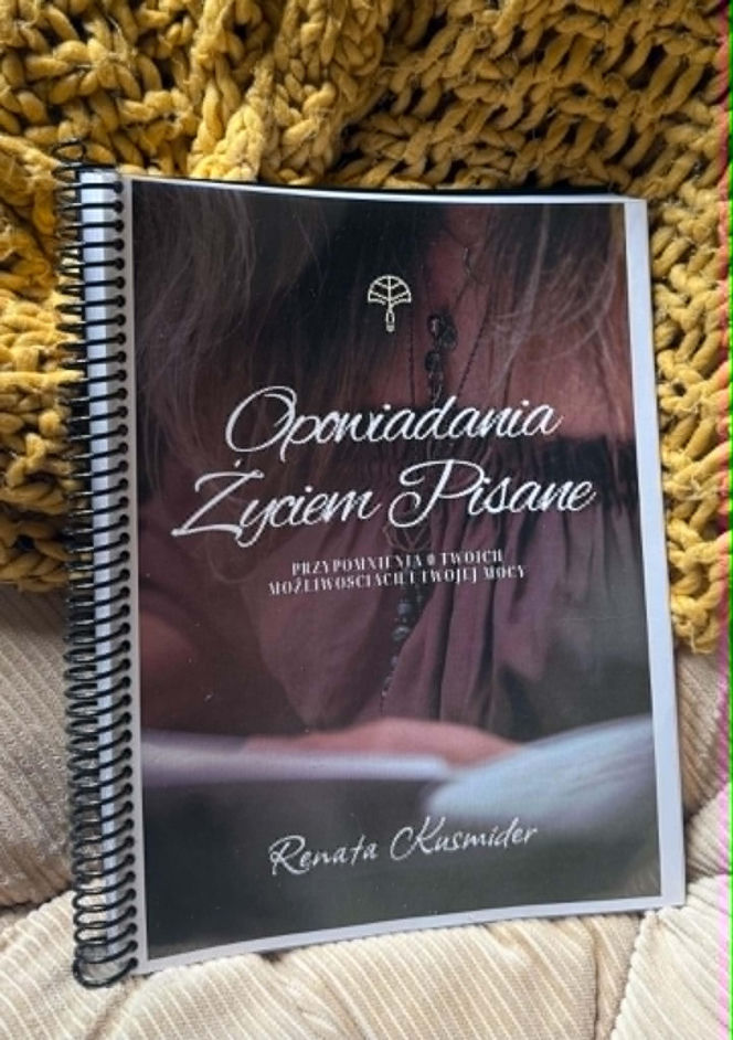 Rozmowa z Renatą Kuśmider, autorką książki „Opowieści życiem pisane”
