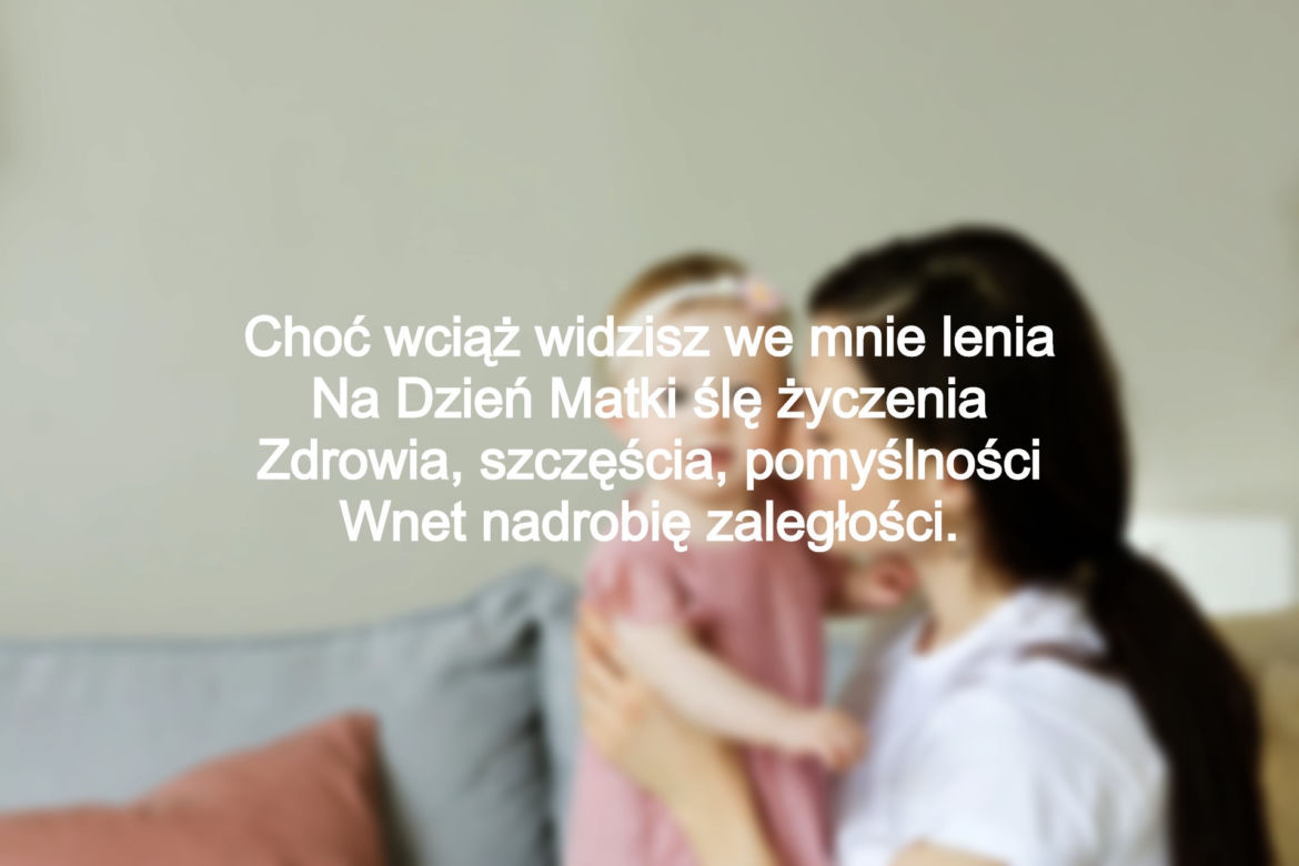 Najlepsze życzenia na Dzień Matki 2020: zabawne wierszyki i rymowanki