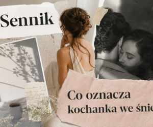 Sen o kochance - znaczenie snu i najczęstsze interpretacje