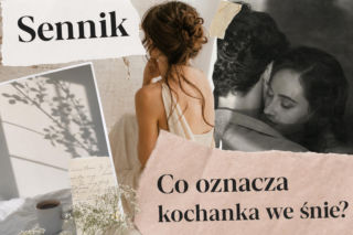 Sen o kochance - znaczenie snu i najczęstsze interpretacje