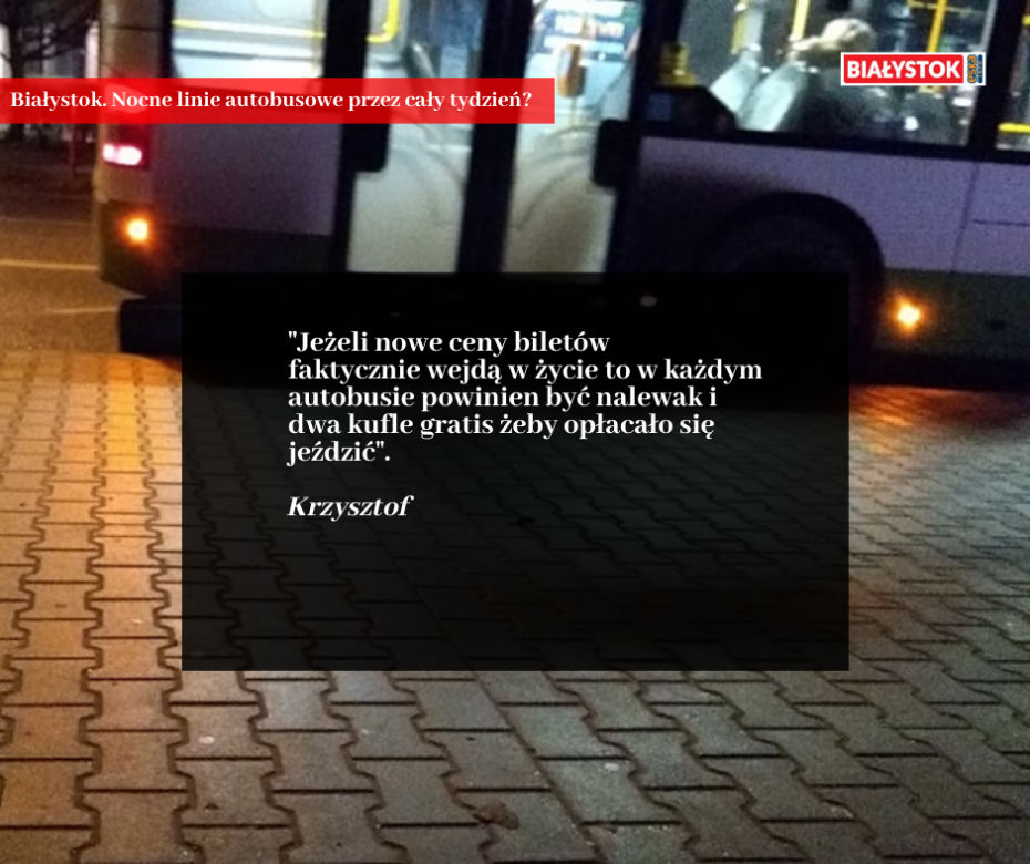 Nocna komunikacja w Białymstoku. Internauta: W każdym autobusie powinien być nalewak i dwa kufle gratis