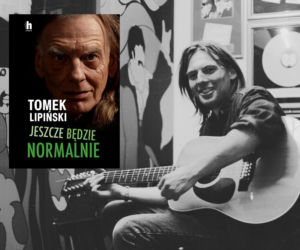 „Jeszcze będzie normalnie” Tomek Lipiński opowiada historię buntu, muzyki i pokolenia, które nie chciało milczeć