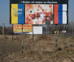 Wojna nie taka najgorsza? Szokujący billboard proliferskiej fundacji   