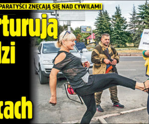 Torturują ludzi na ulicach
