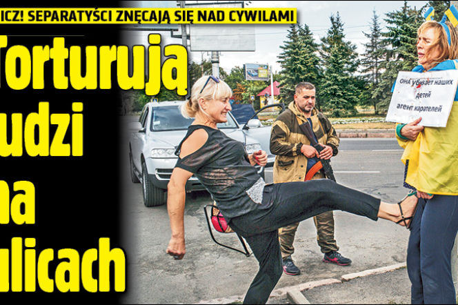 Torturują ludzi na ulicach
