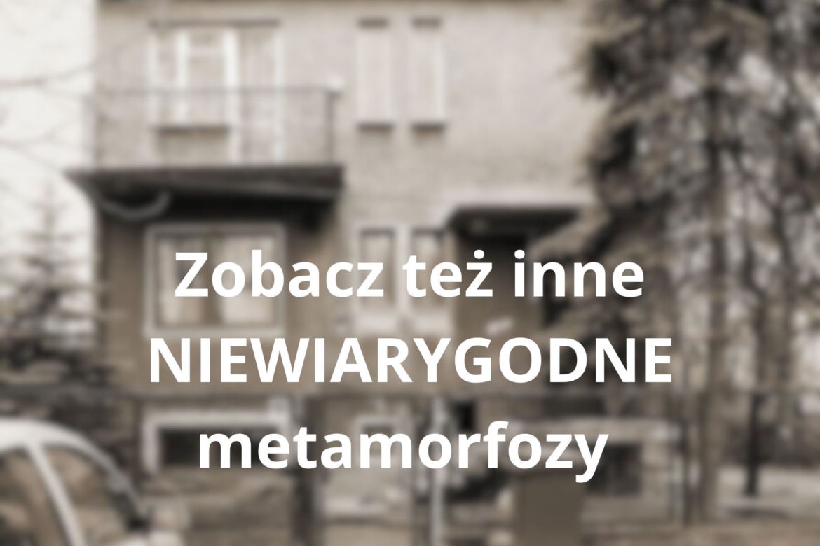 Inne niesamowite metamorfozy domów