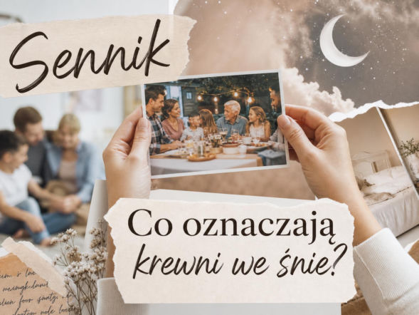 Krewni we śnie - znaczenie snu. Co mówi o rodzinie i relacjach?