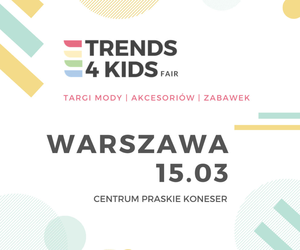 Targi Trends 4 Kids po raz trzeci w Warszawie!
