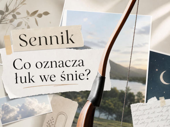 Łuk we śnie: znaczenie snu. Jak odczytać symbol łuku?
