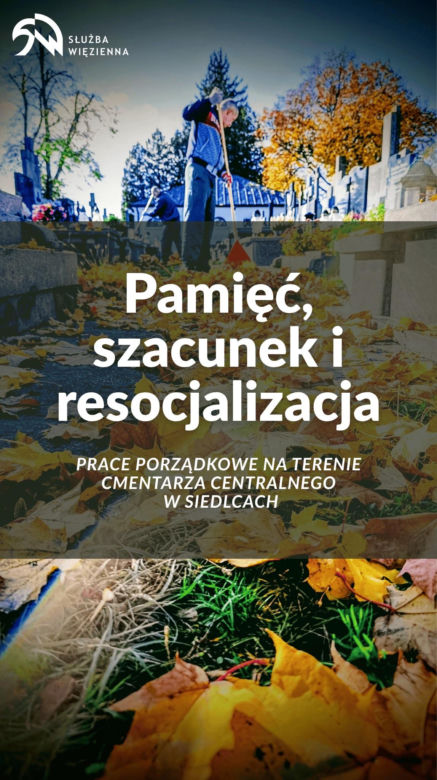 „Pamięć, szacunek, resocjalizacja” – więźniowie posprzątali na Cmentarzu Centralnym w Siedlcach