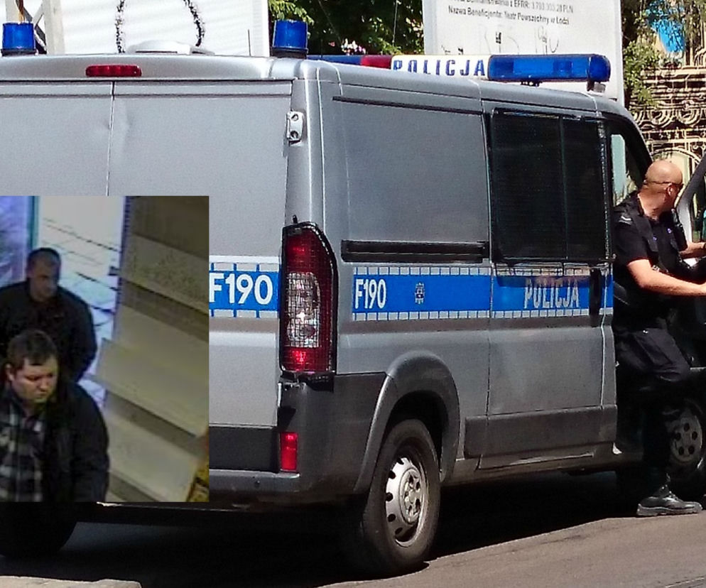 Tych mężczyzn szuka łódzka policja. WIDZIELIŚCIE ICH?