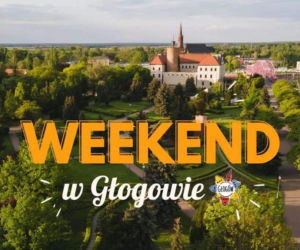 Weekend w Głogowie. Sprawdź, gdzie warto się wybrać