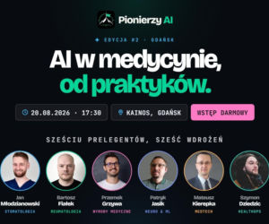 Pionierzy AI #2: sześć wdrożeń sztucznej inteligencji w polskiej ochronie zdrowia