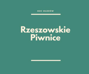 Noc Muzeów w Rzeszowie