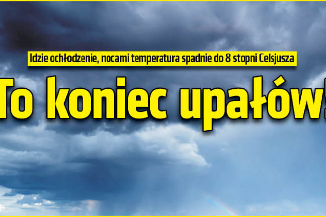 To koniec upałów!