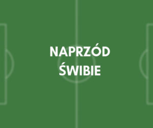 Naprzód Świbie