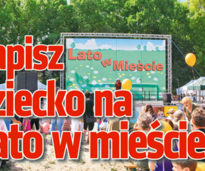Zapisz  dziecko na  Lato w mieście