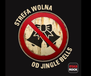Eska ROCK startuje z akcją „Strefa Wolna od Jingle Bells” 