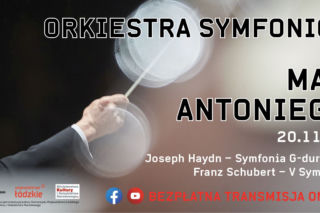 Muzycy Filharmonii Łódzkiej zagrają na żywo, a widzowie obejrzą koncert w swoich domach!