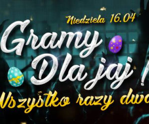 Gramy dla jaj!