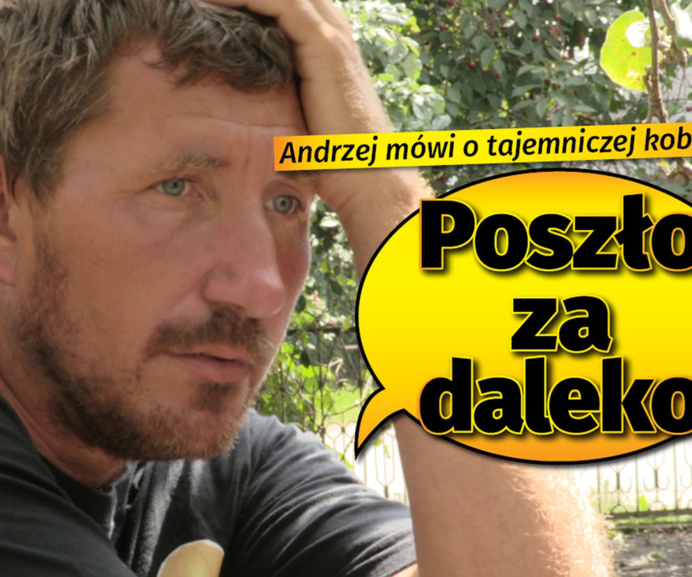 Rolnicy. Podlasie. Andrzej wygadał się przed kamerami. Chodzi o kobietę. Chcę, żeby wróciła