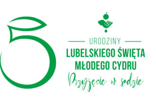 Lubelskie Święto Młodego Cydru zaprasza na Przyjęcie w Sadzie