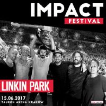 Linkin Park w Polsce 2017! Impact Festival ogłasza drugą gwiazdę! * eskarock.pl