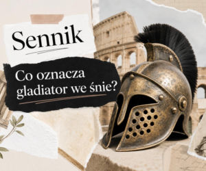 Gladiator we śnie: znaczenie snu i możliwe interpretacje