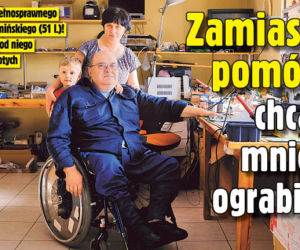 Zamiast pomóc chcą mnie ograbić !