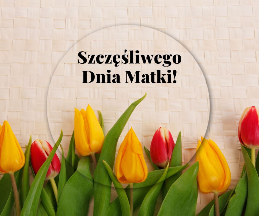 Wszystkiego najlepszego z okazji Dnia Matki 2022!
