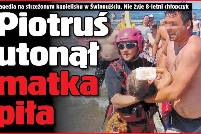 Piotruś utonął, matka piła