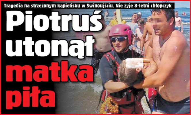 Piotruś utonął, matka piła