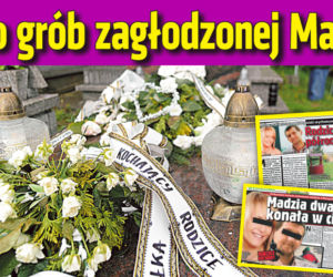 Oto grób zagłodzonej Madzi
