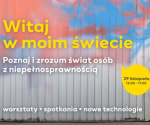 Lublin - Witaj w moim świecie…”, czyli o niepełnosprawności [AUDIO]