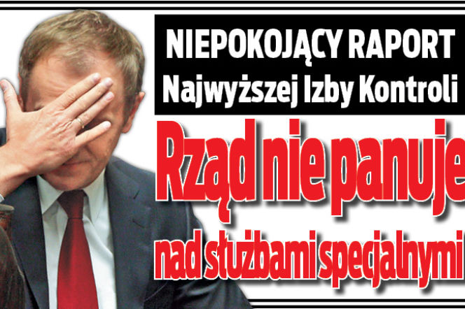 Rząd nie panuje nad służbami specjalnymi