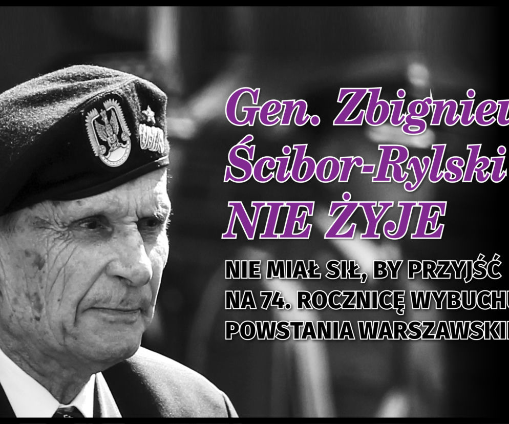 Gen. Zbigniew Ścibor-Rylski  nie żyje