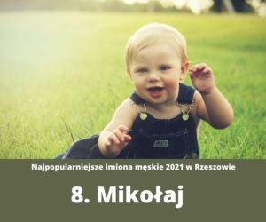 Najpopularniejsze imiona nadawane w Rzeszowie w 2021 roku. USC podsumował ubiegły rok!