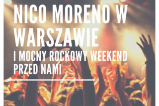 Przed nami bardzo mocny weekend! Będzie rockowo i elektronicznie razem z Nico Moreno