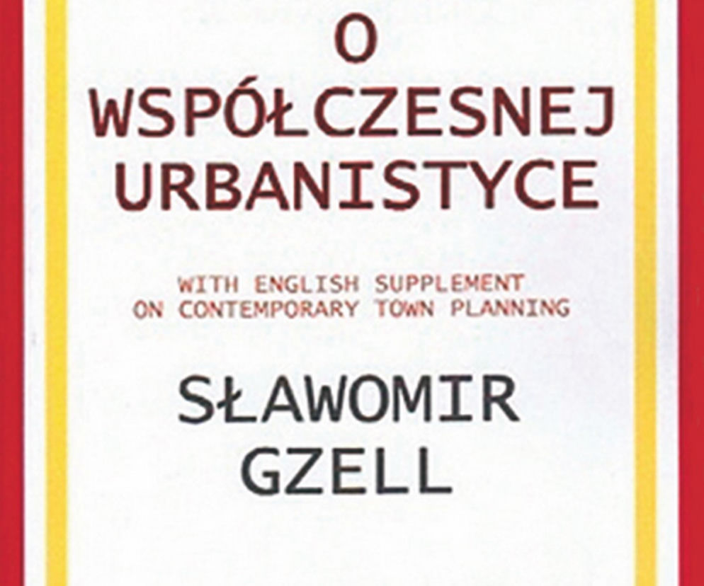  Sławomir Gzell, Wykłady o współczesnej urbanistyce