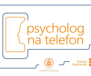 Psycholog na telefon w powiecie ostrowskim od 1 września