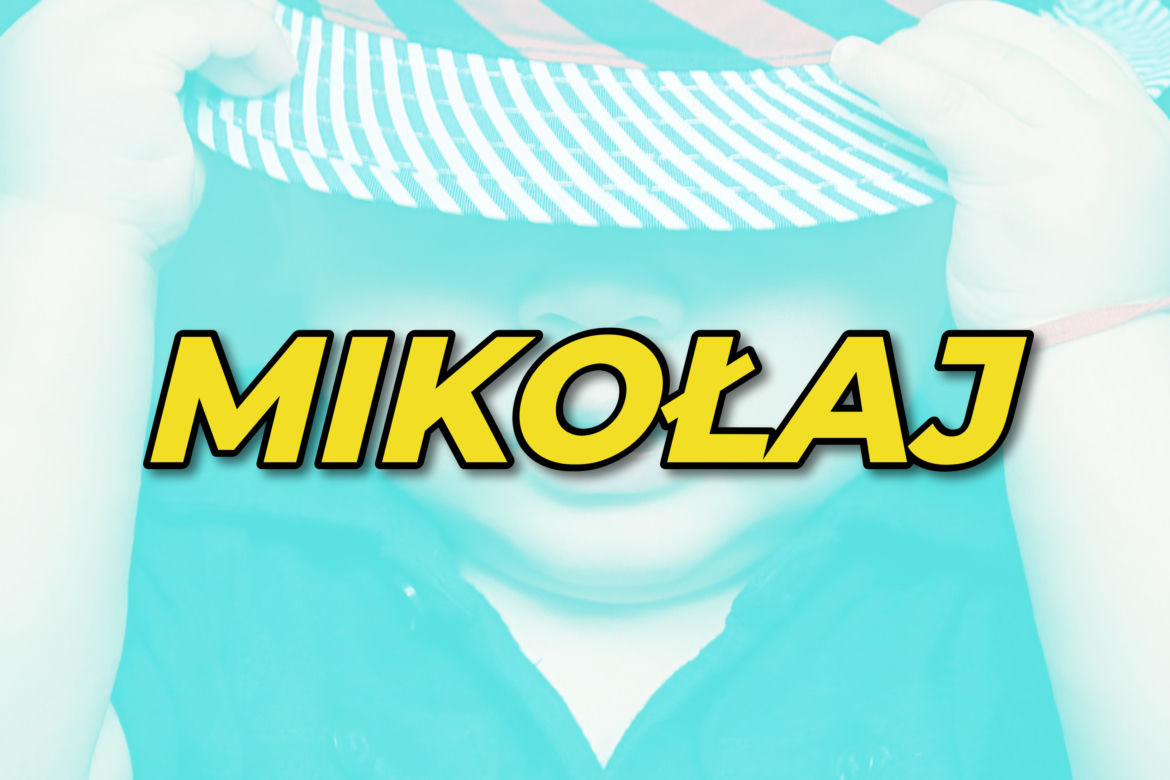 Chłopcy - miejsce 9.: Mikołaj