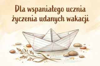 Kartki dla ucznia na zakończenie roku szkolnego. Gotowe życzenia na wakacyjną drogę