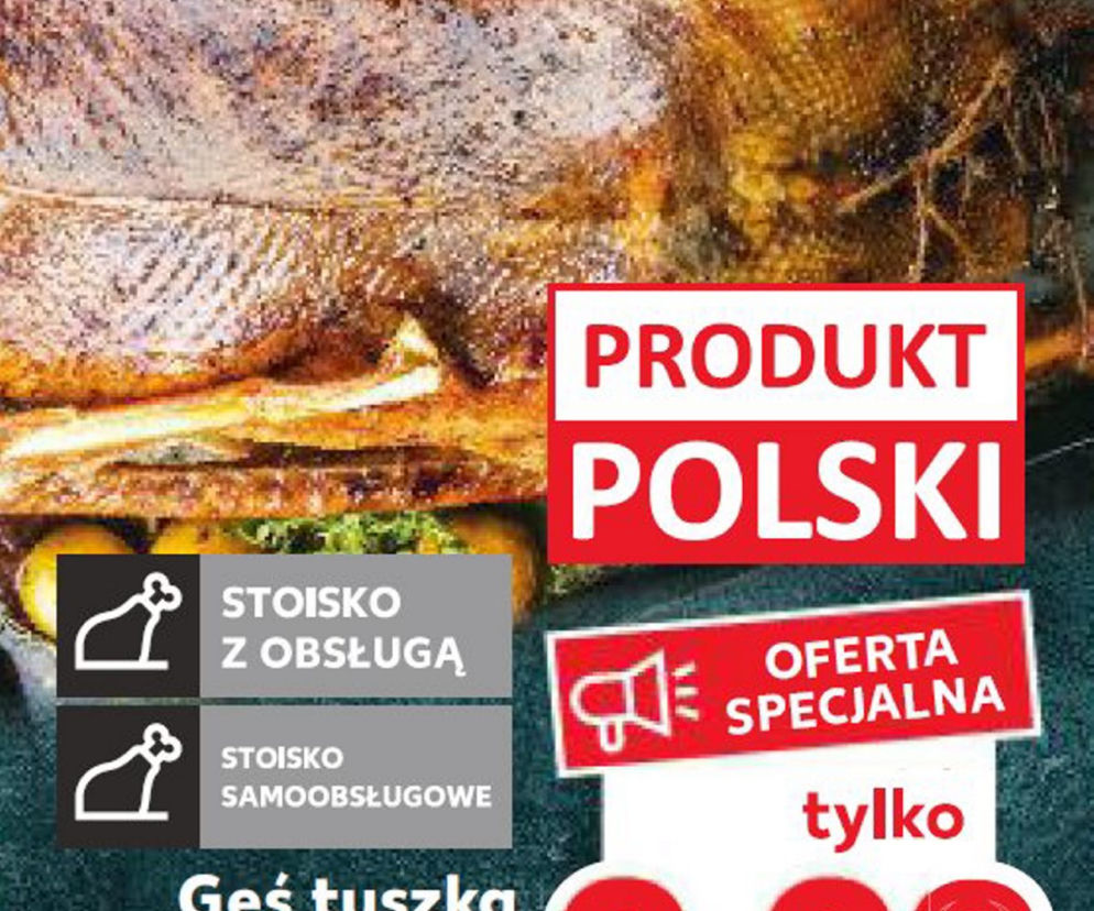 Kaufland -wielkie promocje! Tuszka z gęsi za 1 zł!